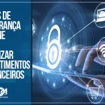 Dicas de segurança online para realizar investimentos financeiros